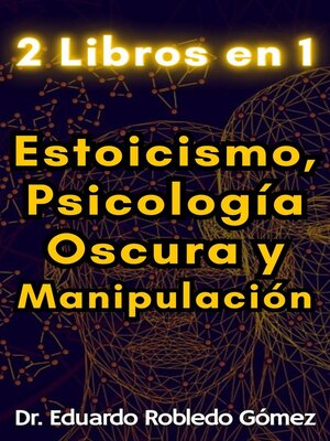 cover image of 2 Libros en 1 Estoicismo, Psicología Oscura y Manipulación